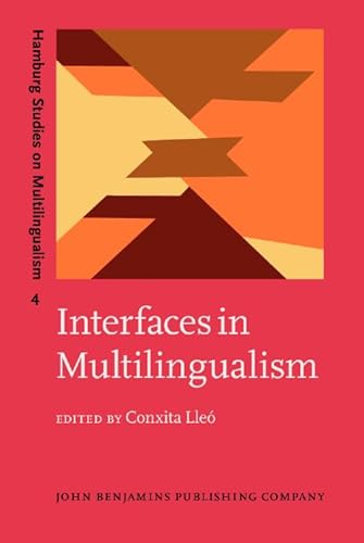 Interfaces in Multilingualism: Acquisition and Representation (Hamburg Studies on Multilingualism)