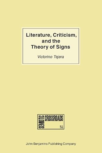 Imagen de archivo de Literature, Criticism, and the Theory of Signs. a la venta por Revaluation Books
