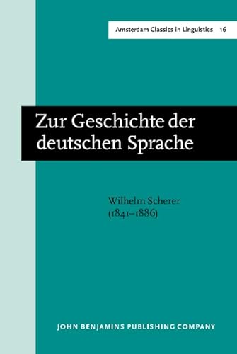 Zur Geschichte der deutschen Sprache (Amsterdam Classics in Linguistics, 1800-1925) (9789027219947) by Scherer, Wilhelm