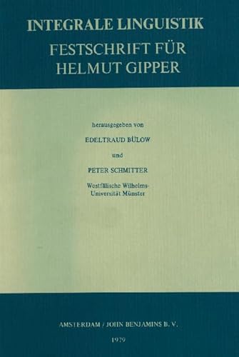 Stock image for Integrale Linguistik. Festschrift fr Helmut Gipper. for sale by Revaluation Books