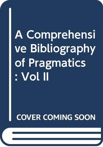 Beispielbild fr A Comprehensive Bibliography of Pragmatics: Volume II. zum Verkauf von Bernhard Kiewel Rare Books