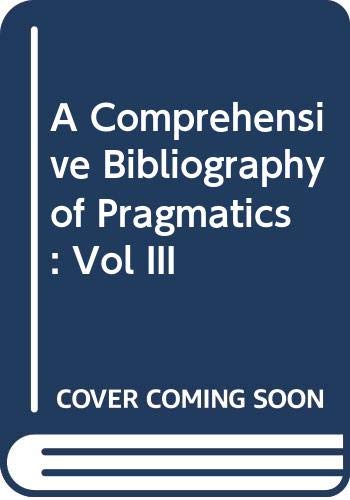 Beispielbild fr A Comprehensive Bibliography of Pragmatics: Volume III. G - M zum Verkauf von Bernhard Kiewel Rare Books