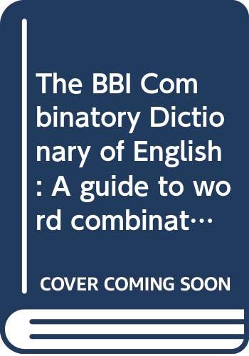 9789027220363: The BBI Combinatory Dictionary of English: A guide to word combinations