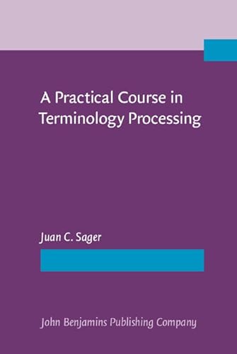 Beispielbild fr A Practical Course in Terminology Processing zum Verkauf von Recycle Bookstore