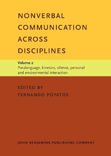 Beispielbild fr Nonverbal Communication across Disciplines. Volume 2: Paralanguage, kinesics, silence, personal and environmental interaction. zum Verkauf von Revaluation Books