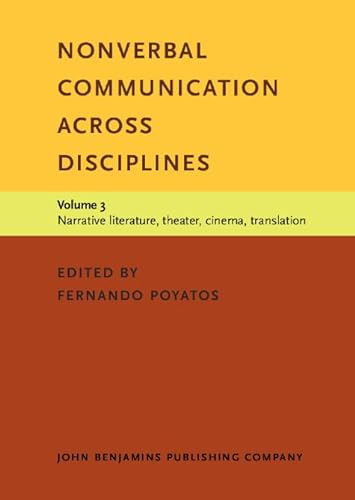 9789027221834: Nonverbal Communication across Disciplines: Volume 3: Narrative literature, theater, cinema, translation