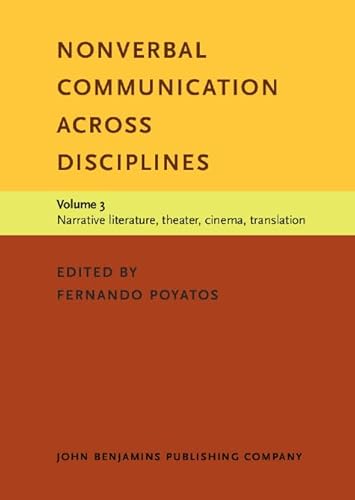 Stock image for Nonverbal Communication across Disciplines. Volume 3: Narrative literature, theater, cinema, translation. for sale by Revaluation Books