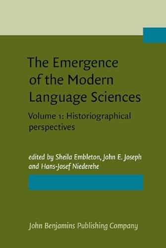 Stock image for The Emergence of the Modern Language Sciences Studies on the Transition from Historical-Comparative to Structural Linguistics in Honour of E. F. K. Koerner Volume 1: Historiographical Perpsectives for sale by Schooner Books Ltd.(ABAC/ALAC)