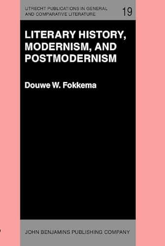 9789027221940: Literary History, Modernism, and Postmodernism: (The Harvard University Erasmus Lectures, Spring 1983) (Utrecht Publications in General and Comparative Literature)