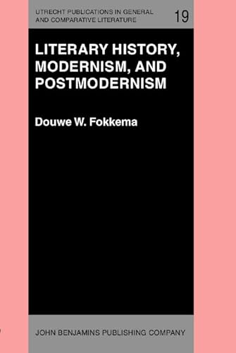 9789027222046: Literary History, Modernism, and Postmodernism: (The Harvard University Erasmus Lectures, Spring 1983) (Utrecht Publications in General and Comparative Literature)