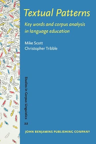 Stock image for Textual Patterns: Key words and corpus analysis in language education (Studies in Corpus Linguistics) for sale by Books From California