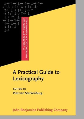 9789027223296: A Practical Guide to Lexicography: 6 (Terminology and Lexicography Research and Practice)