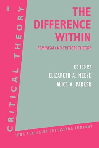 Stock image for The Difference Within: Feminism and Critical Theory. for sale by Revaluation Books