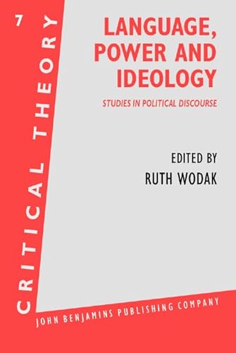 9789027224163: Language, Power and Ideology: Studies in political discourse: 7 (Critical Theory)