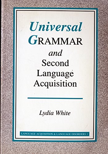 Stock image for Universal Grammar and Second Language Acquisition (Language Acquisition and Language Disorders) for sale by Wonder Book