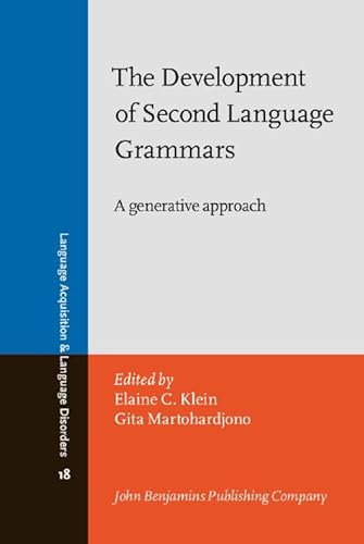 9789027224859: The Development of Second Language Grammars: A generative approach: 18 (Language Acquisition and Language Disorders)