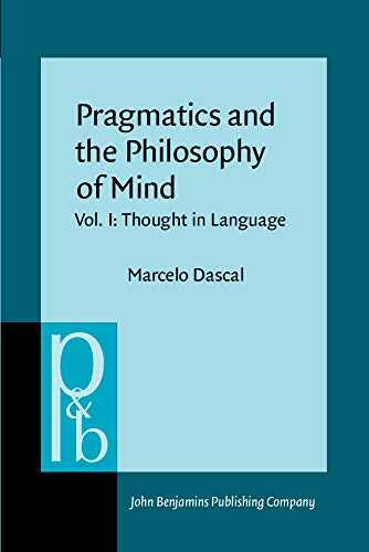 Pragmatics and the Philosophy of Mind: Thought in Language (Volume 1)