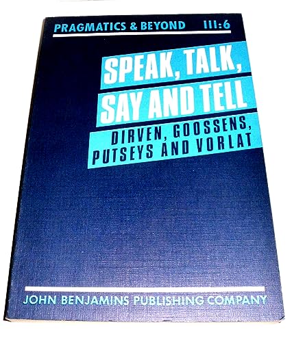 Stock image for The Scene of Linguistic Action and its Perspectivization by SPEAK, TALK, SAY and TELL (Pragmatics & Beyond) for sale by Phatpocket Limited