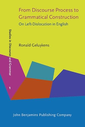 Imagen de archivo de From Discourse Process To Grammatical Construction (Studies in Discourse and Grammar) a la venta por Revaluation Books