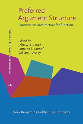 Imagen de archivo de Preferred Argument Structure: Grammar as architecture for function (Studies in Discourse and Grammar, Band 14) a la venta por medimops