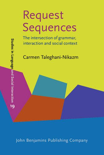 Stock image for Request Sequences: The intersection of grammar, interaction and social context (Studies in Discourse and Grammar) for sale by Books From California