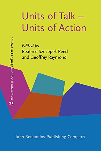 Stock image for Units of Talk ? Units of Action: 25 (Studies in Language and Social Interaction) for sale by Buckle's Books