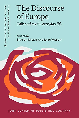 Beispielbild fr The Discourse of Europe: Talk and text in everyday life (Discourse Approaches to Politics, Soceity and Culture) zum Verkauf von Books From California