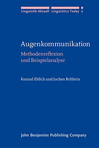 9789027227225: Augenkommunikation: Methodenreflexion und Beispielanalyse: 2 (Linguistik Aktuell/Linguistics Today)