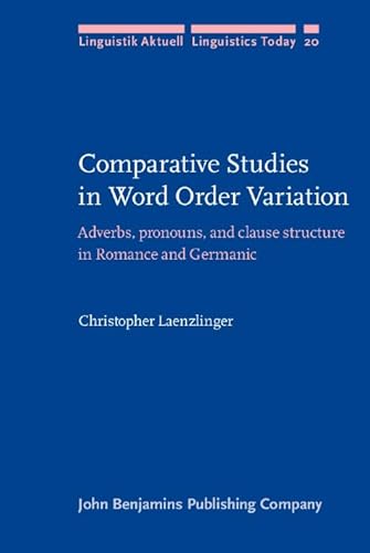 Beispielbild fr Comparative Studies in Word Order Variation: Adverbs, pronouns, and clause structure in Romance and Germanic (Linguistik Aktuell/Linguistics Today) zum Verkauf von suspiratio - online bcherstube