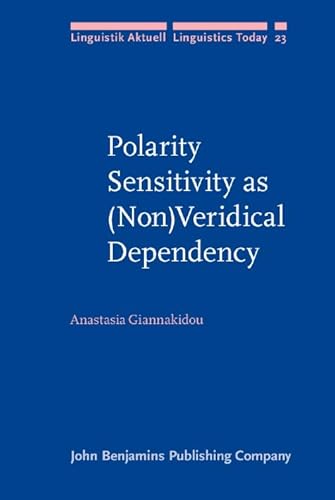 9789027227447: Polarity Sensitivity as (Non)Veridical Dependency (Linguistik Aktuell/Linguistics Today)