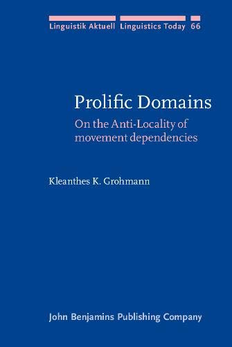 Imagen de archivo de Prolific Domains. On the Anti-Locality of movement dependencies. a la venta por Revaluation Books