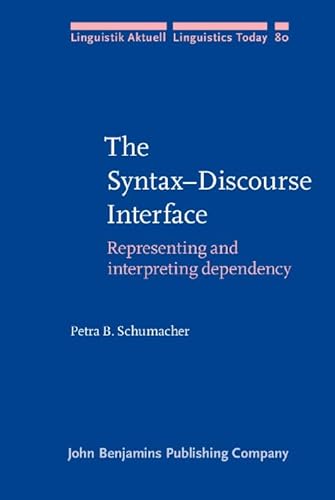 Beispielbild fr The Syntax-Discourse Interface: Representing and interpreting dependency (Linguistik Aktuell/Linguistics Today) zum Verkauf von Books From California