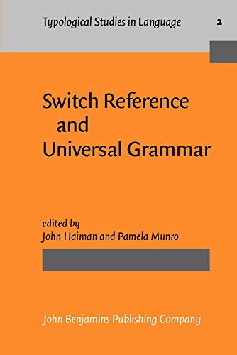 Stock image for Switch Reference and Universal Grammar: Proceedings of a symposium on switch reference and universal grammar, Winnipeg, May 1981 (Typological Studies in Language) for sale by Books From California