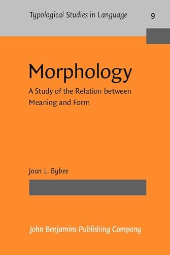 Imagen de archivo de Morphology: A Study of the Relation between Meaning and Form (Typological Studies in Language) a la venta por Revaluation Books