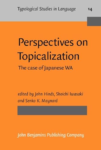 Beispielbild fr Perspectives on Topicalization. The case of Japanese WA. zum Verkauf von Revaluation Books