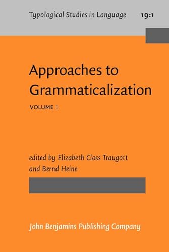 9789027228956: Approaches to Grammaticalization: Volume I. Theoretical and methodological issues: 19:1 (Typological Studies in Language)