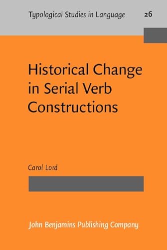 9789027229137: Historical Change in Serial Verb Constructions (Typological Studies in Language)
