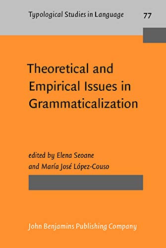 Imagen de archivo de Theoretical and Empirical Issues in Grammaticalization (TYPOLOGICAL STUDIES IN LANGUAGE 77, Band 77) a la venta por medimops