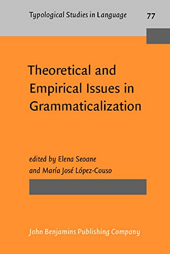 Stock image for Theoretical and Empirical Issues in Grammaticalization (TYPOLOGICAL STUDIES IN LANGUAGE 77, Band 77) for sale by medimops