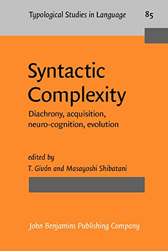 9789027229991: Syntactic Complexity: Diachrony, acquisition, neuro-cognition, evolution: 85 (Typological Studies in Language)