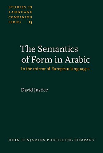 Beispielbild fr The Semantics of Form in Arabic: In the mirror of European languages (Studies in Language Companion Series) zum Verkauf von Books From California