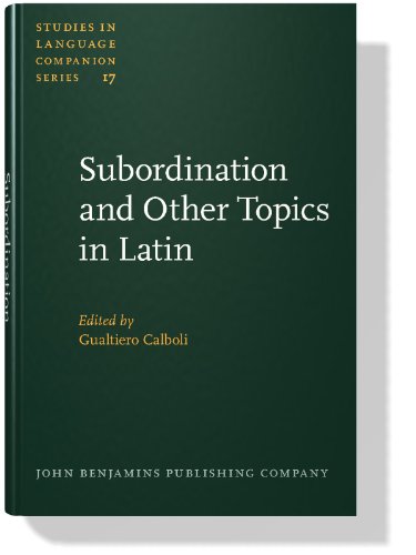 Beispielbild fr Subordination and Other Topics in Latin. Proceedings of the Third Colloquium on Latin Linguistics, Bologna, 1-5 April 1985. zum Verkauf von Scrinium Classical Antiquity