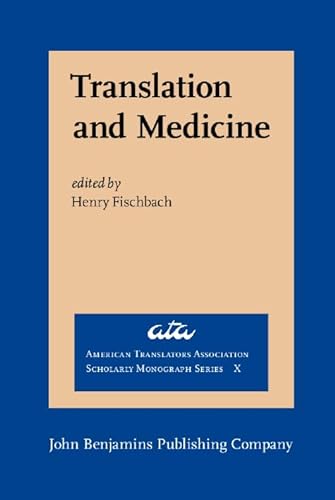 Translation and Medicine. American Translators Association Scholoarly Monograph Series - Volume X...