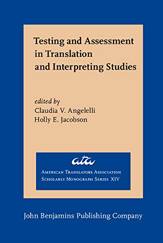 Beispielbild fr Testing and Assessment in Translation and Interpreting Studies: A Call for Dialogue Between Research and Practice zum Verkauf von Revaluation Books