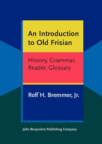 Beispielbild fr An Introduction to Old Frisian: History, Grammar, Reader, Glossary zum Verkauf von Books From California