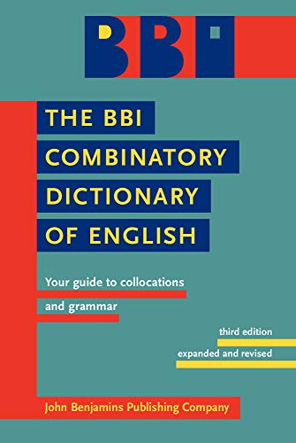 9789027232601: The BBI Combinatory Dictionary of English: Your guide to collocations and grammar. Third edition revised by Robert Ilson