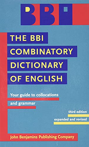 9789027232618: The BBI Combinatory Dictionary of English: Your guide to collocations and grammar. Third edition revised by Robert Ilson