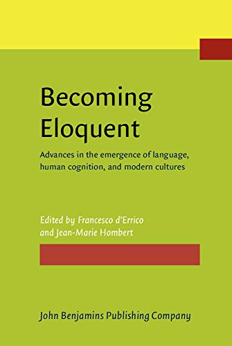 Stock image for Becoming Eloquent: Advances in the emergence of language, human cognition, and modern cultures for sale by WorldofBooks