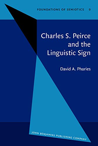 Imagen de archivo de Charles S. Peirce and the Linguistics Sign a la venta por LEA BOOK DISTRIBUTORS