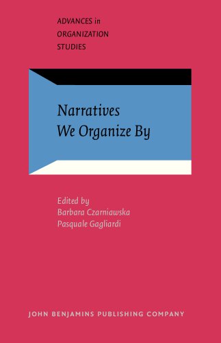 9789027233110: Narratives We Organize By: 11 (Advances in Organization Studies)